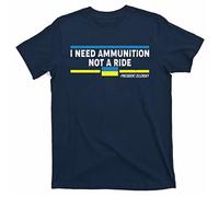 HAIT I Need Ammunition Not A Ride Ukraine President Zelensky T-Shirt Navy Blue(Large)