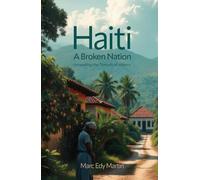 Haiti: A Broken Nation: Unraveling the Threads of History