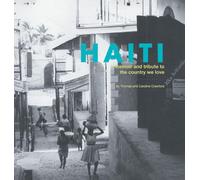 Haiti: a memoir and tribute to the country