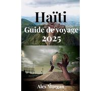 Haïti Guide de voyage 2025