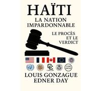 Haiti La Nation Impardonnable: Le Procès Et Le Verdict