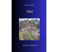 Haiti: La Prima Repubblica Nera (Viaggi e Sorprese)