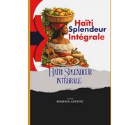 Haiti Splendeur Intégrale: La matrice sacrée et la symphonie atmosphérique