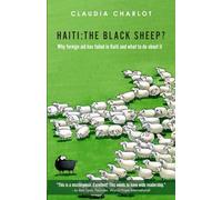 HAITI: THE BLACK SHEEP?: Why Foreign Aid Has Failed in Haiti and What To Do About It