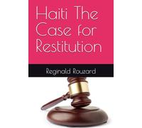 Haiti The Case for Restitution