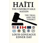 Haiti The Unforgivable Nation: The Trial and The Verdict