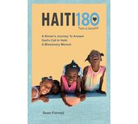 Haiti180-Turn It Around: A Sinner’s Journey to Answer God’s Call in Haiti: A Missionary Memoir