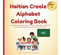 Haitian Creole Alphabet Coloring Book: Fun ABC Coloring Pages to Learn Haitian Creole Letters and Words | Educational Language Learning Activity Book for Kids Ages 3-7