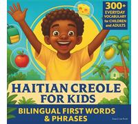 Haitian Creole-English for Kids: Bilingual First Words & Phrases: 300+ Everyday words & phrases for Children and Adults