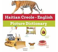 Haitian Creole - English Picture Dictionary: For Kids and Families Learning Together, A Fun Way to Learn Haitian Creole