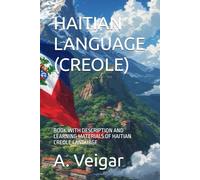 HAITIAN LANGUAGE (CREOLE): BOOK WITH DESCRIPTION AND LEARNING MATERIALS OF HAITIAN CREOLE LANGUAGE