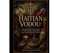Haitian Vodou: The History and Legacy of the Unique Religion that Developed in Haiti