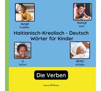 Haitianisch-Kreolisch - Deutsch Wörter für Kinder - Die Verben: Haitianisch-Kreolisch Lernen für Kinder und Anfänger - Zweisprachiges Bilderbuch auf ... Kinderbücher (Deutsch-Haitianisch-Kreolisch))