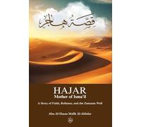 Hajar, Mother of Isma'il: A Story of Faith, Reliance, and the Zamzam Well