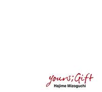 Hajime Mizoguchi - Yours;Gift [Japan LTD Blu-spec CD II] VPCD-84186