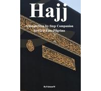 Hajj Guide:: A Simple Step-by-Step Companion For First-Time pilgrims-Rituals, Deas, checklist & Mistakes to Avoid.