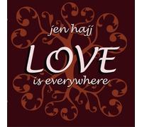 Hajj, Jen - Love Is Everywhere