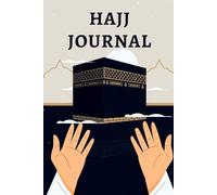 Hajj Journal: Islamic Travel Guide Book Performing Pilgrimage to Mecca Madinah and Record All-Important Duas Thoughts Checklist. (Volume 3)