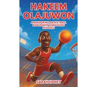 Hakeem Olajuwon: An Inspiring Basketball Biography for Young Readers - The Life, Legacy, and Journey of One of the Greatest Centers of the 1990s (Legends for Little Dreamers)