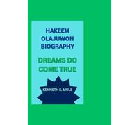 HAKEEM OLAJUWON BIOGRAPHY: DREAMS DO COME TRUE