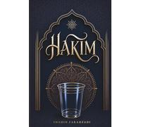 HAKIM - Ein Buch über die Weisheit des Augenblicks: Ein Meisterwerk über die Kunst, wieder anwesend zu sein - Begegnungen über Würde, Scham, Stille, ... nicht länger an sich selbst vorbeizuleben
