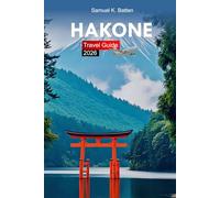 Hakone Travel Guide 2026: Explore Japan's Hot Springs, Mountain Trails, Scenic Lake Views, Cuisine with this Essential Tips Like a Local for an Unforgettable Experience