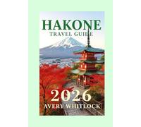 Hakone Travel Guide: Budget Travel Hacks: Experiencing Hakone's Beauty Without Breaking the Bank (Global Adventure)