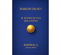 Hakuin Ekaku I Maestri dell’Uno: Il suono di una sola mano: 8