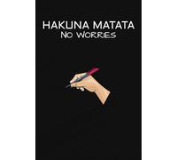 HAKUNA MATATA a Journal that Notes Your Journey.: A Funny Notebook Gift for Seniors,Adults,Boys,Girls | Gifts for women, men, friends | The best gift idea