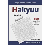 Hakyuu: 100 Easy to Hard Puzzles (24x24): 13 (Logic & Brain Teasers Series)