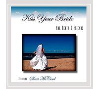 Hal Leath & Friends - Kiss Your Bride