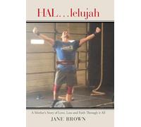 HAL...lelujah: A Mother's Story of Love, Loss and Faith Through it All
