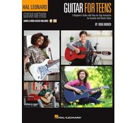Hal Leonard Guitar for Teens Method: A Beginner's Guide with Step-by-Step Instruction for Acoustic and Electric Guitar