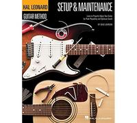 Hal leonard guitar method - setup & maintenance guitare: Learn to Properly Adjust Your Guitar for Peak Playability and Optimum Sound