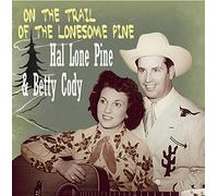 Hal Lone Pine & Betty Cod - On the Trail of the...
