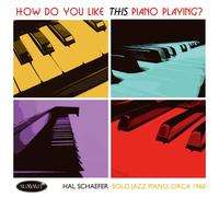 Hal Schaefer - How Do You Like This Piano Playing