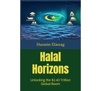 Halal Horizons: Unlocking the $2.43 Trillion Global Boom