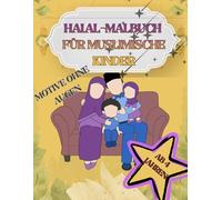 Halal-Malbuch für muslimische Kinder: Islamic Coloring Book - Einfache und schöne Motive ohne Gesichter