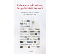 Halb Wiese halb Wissen das Gedächtnis im Wort: Ein Almanach zum 40. Jubiläum der Literaturtage Lana