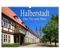 Halberstadt - Das Tor zum Harz (Wandkalender 2026 DIN A3 quer), CALVENDO Monatskalender: Eine Bilderreise durch Halberstadt