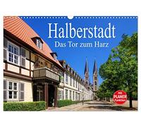 Halberstadt - Das Tor zum Harz (Wandkalender 2026 DIN A3 quer), CALVENDO Monatskalender: Eine Bilderreise durch Halberstadt