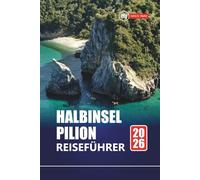 Halbinsel Pilion REISEFÜHRER 2026: Top-Aktivitäten, Strände, versteckte Schätze, Wanderwege und lokale Essenstipps für die Urlaubsplanung in Griechenland