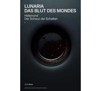 Halbmond - Der Schwur der Schatten: LUNARIA - Das Blut des Mondes - Band II
