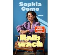 Halbwach: Roman | Female Rage, Beziehungsunfähigkeit und Selbstfindung in der heutigen Gesellschaft | SPIEGEL-Bestsellerautorin | Perfekt für Millenials und Fans von Dolly Alderton