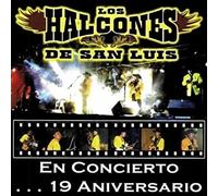 Halcones De San Luis - En Concierto: 19 Aniversario
