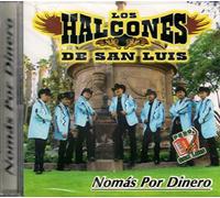 Halcones De San Luis - No Mas Por Dinero