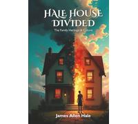 Hale House Divided: The Family Heritage & Culture