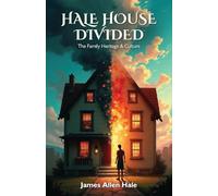 Hale House Divided: The Family Heritage & Culture