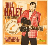 Bill Haley & His Comets – Rocks, Clocks & Alligators – All the Hits and More 1953-1961