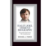 HALEY JOEL OSMENT BIOGRAPHY: Beyond The Sixth Sense - The Untold Journey